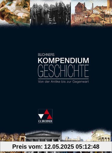 Kompendium Geschichte: Von der Antike bis zur Gegenwart