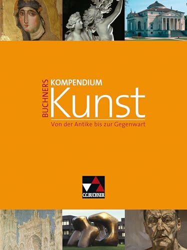 Kompendium Kunst / Buchners Kompendium Kunst: Unterrichtswerk für die Oberstufe / Von der Anti... Kompendium Kunst / Buchners Kompendium Kunst: Unterrichtswerk für die Oberstufe / Von der Anti...