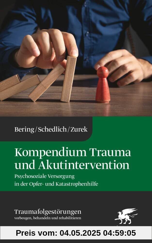 Kompendium Trauma und Akutintervention (Traumafolgestörungen, Bd. 5): Psychosoziale Versorgung in der Opfer- und Katastrophenhilfe