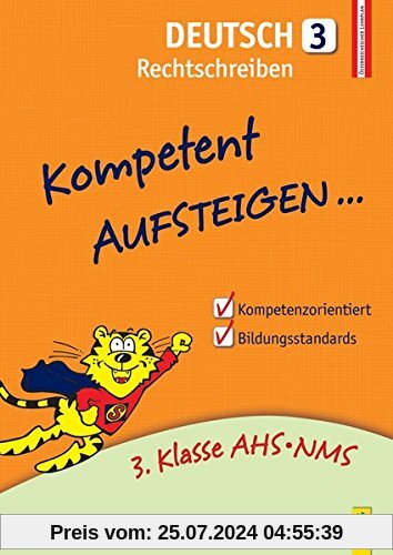 Kompetent Aufsteigen Deutsch 3 - Rechtschreiben: 3. Klasse AHS/NMS