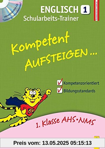 Kompetent Aufsteigen Englisch 1 - Schularbeits-Trainer mit Hörverständnis-CD: 1. Klasse HS/AHS