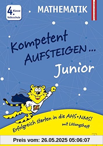 Kompetent Aufsteigen Junior Mathematik 4. Klasse VS: 4. Klasse Volksschule