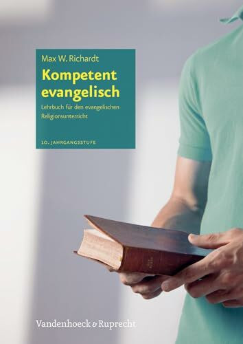 Kompetent evangelisch: Lehrbuch f�r den evangelischen Religionsunterricht, 10. Jahrgangsstufe