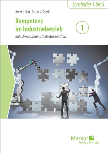 Kompetenz im Industriebetrieb - Industriekaufmann / Industriekauffrau Band 1 von MERKUR RINTELN