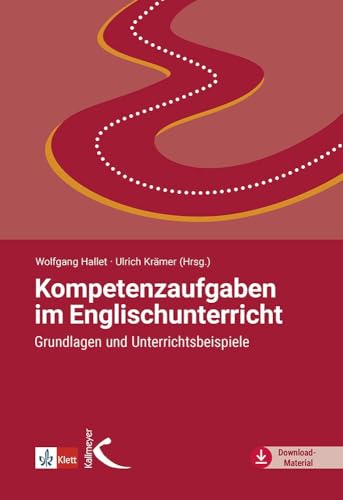 Kompetenzaufgaben im Englischunterricht: Grundlagen und Unterrichtsbeispiele