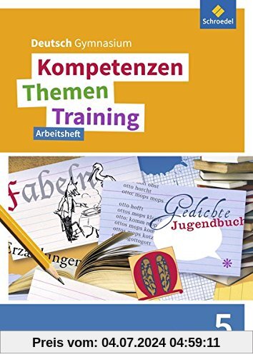 Kompetenzen - Themen - Training - Ausgabe 2017 für die Sekundarstufe I in Bayern: Arbeitsheft 5