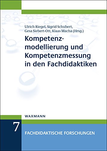 Kompetenzmodellierung und Kompetenzmessung in den Fachdidaktiken (Fachdidaktische Forschungen)