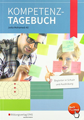 Kompetenz-Tagebuch - Begleiter in Schule und Beruf: Arbeitsheft von Bildungsverlag Eins GmbH