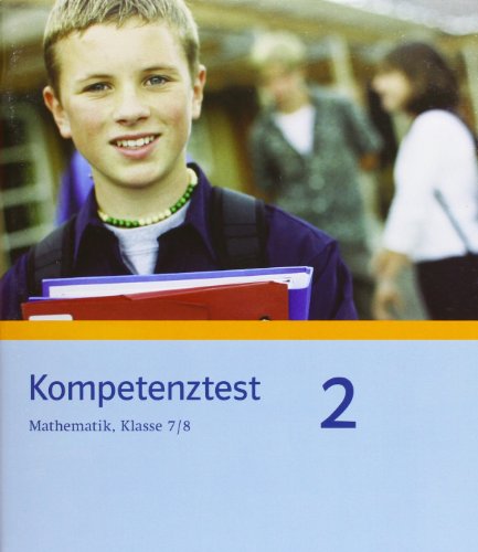 Kompetenztest Mathematik 2: Arbeitsheft Klassen 7/8