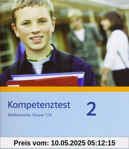 Kompetenztest Mathematik. Klasse 7/8. Arbeitsheft. Mittleres Niveau. Nordrhein-Westfalen Kompetenztest Mathematik. Klasse 7/8. Arbeitsheft. Mittleres Niveau. Nordrhein-Westfalen