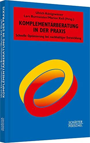 Komplementärberatung in der Praxis: Schnelle Optimierung bei nachhaltiger Entwicklung (Systemi...