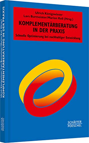 Komplementärberatung in der Praxis: Schnelle Optimierung bei nachhaltiger Entwicklung (Systemisches Management)