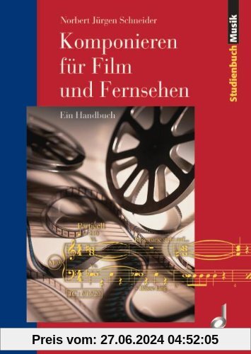 Komponieren für Film und Fernsehen: Ein Handbuch (Studienbuch Musik)