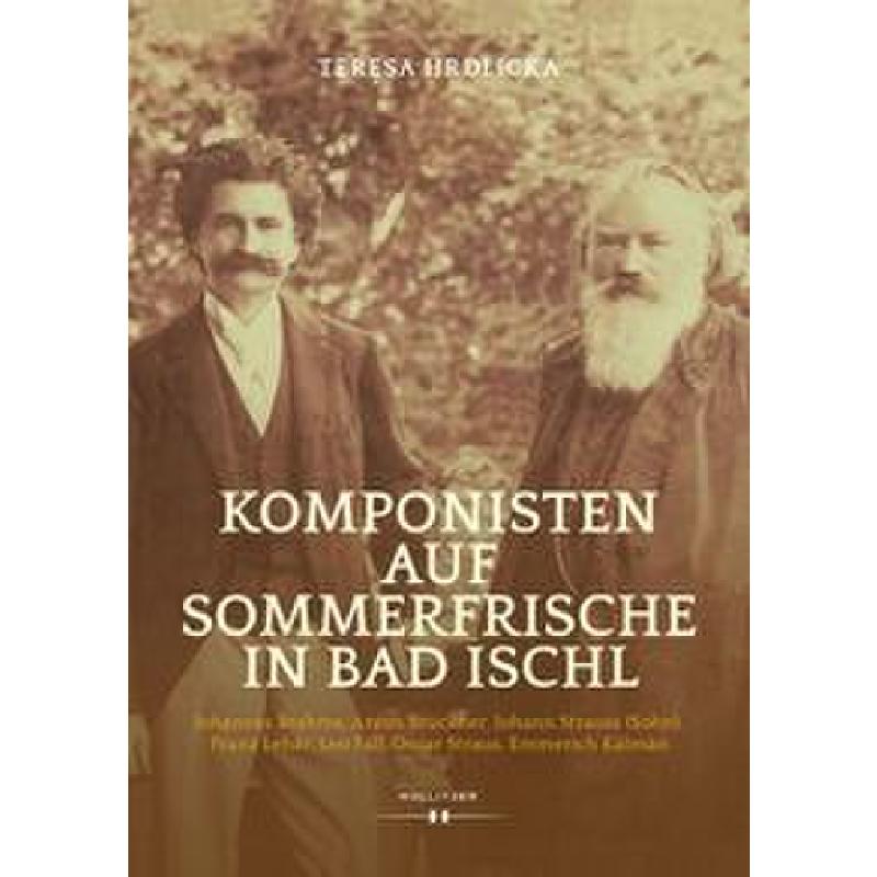 Komponisten auf Sommerfrische in Bad Ischl Komponisten auf Sommerfrische in Bad Ischl