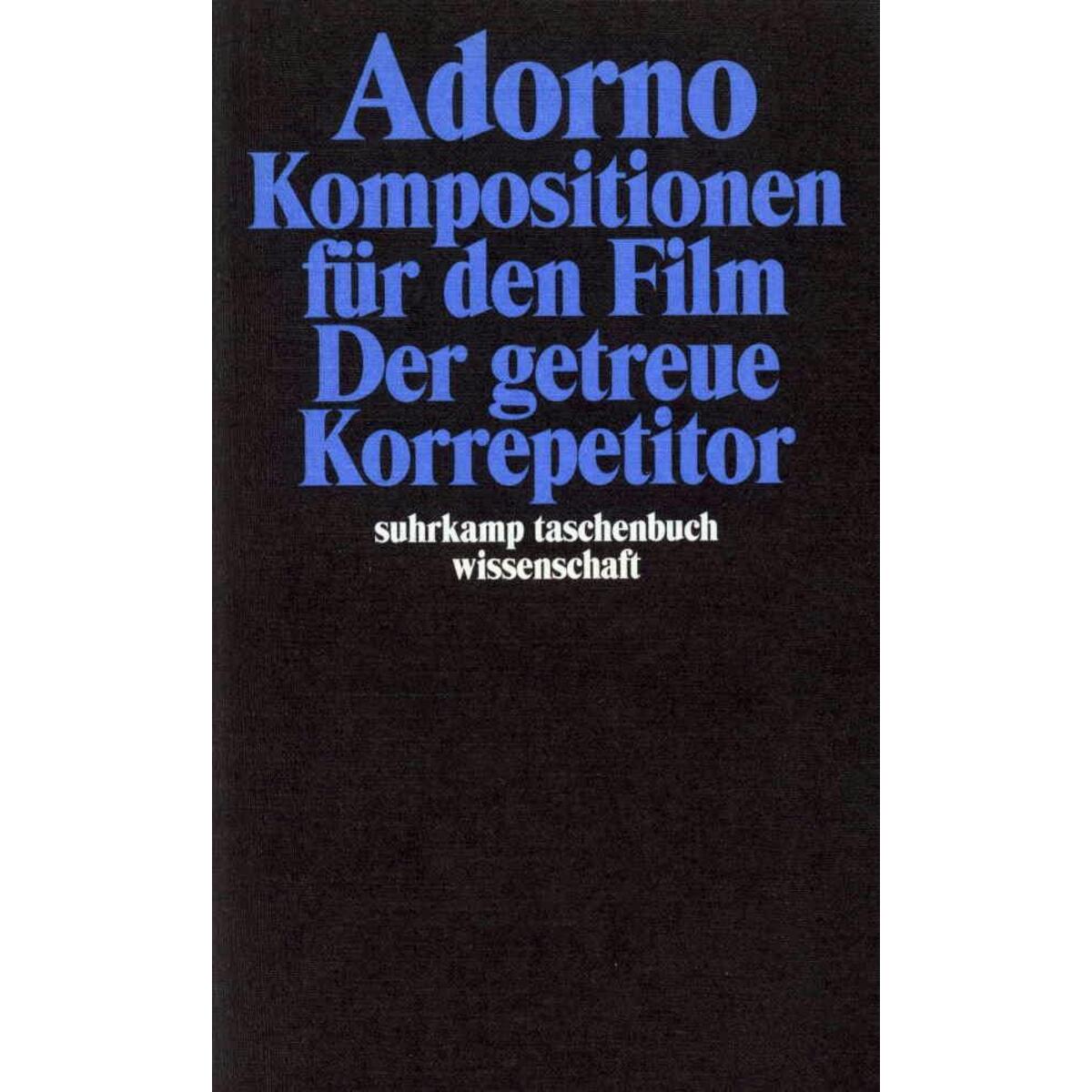 Komposition für den Film. Der getreue Korrepetitor Komposition für den Film. Der getreue Korrepetitor von Suhrkamp Verlag