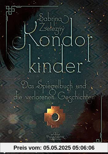 Kondorkinder: Das Spiegelbuch und die verlorenen Geschichten
