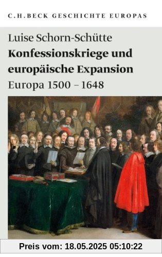 Konfessionskriege und europäische Expansion: Europa 1500 - 1648 Konfessionskriege und europäische Expansion: Europa 1500 - 1648