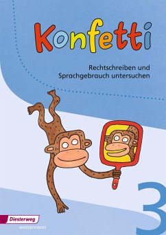 Konfetti 3. Rechtschreiben und Sprachgebrauch untersuchen von Diesterweg / Westermann Bildungsmedien