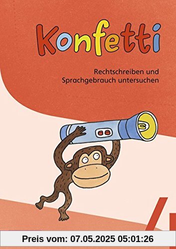 Konfetti - Ausgabe 2013: Arbeitsheft Rechtschreiben und Sprachgebrauch untersuchen 4 Konfetti - Ausgabe 2013: Arbeitsheft Rechtschreiben und Sprachgebrauch untersuchen 4