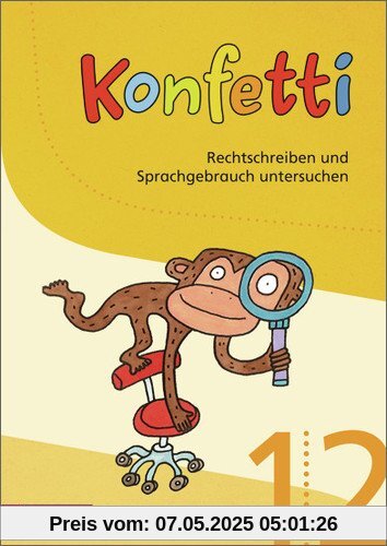 Konfetti - Ausgabe 2013: Konfetti Arbeitsheft Rechtschreiben und Sprachgebrauch untersuchen 1 / 2