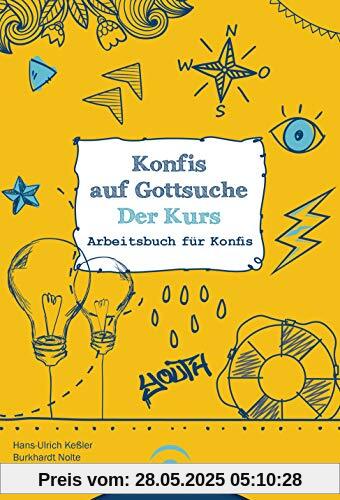 Konfis auf Gottsuche - der Kurs: Arbeitsbuch für Konfis