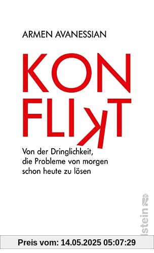 Konflikt: Von der Dringlichkeit, Probleme von morgen schon heute zu lösen | Der Starphilosoph zu den Herausforderungen unserer Zeit Konflikt: Von der Dringlichkeit, Probleme von morgen schon heute zu lösen | Der Starphilosoph zu den Herausforderungen unserer Zeit