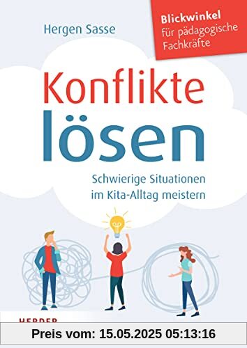 Konflikte lösen. Schwierige Situationen im Kita-Alltag meistern.