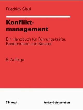 Konfliktmanagement: Ein Handbuch für Führungskräfte, Beraterinnen und Berater (Organisationsen...