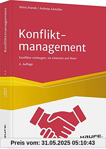 Konfliktmanagement: Konflikten vorbeugen, sie erkennen und lösen (Haufe Fachbuch)