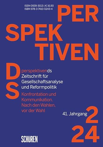 Konfrontation und Kommunikation: Nach den Wahlen, vor der Wahl (Perspektiven ds - Zeitschrift für Gesellschaftsanalyse und Reformpolitik)