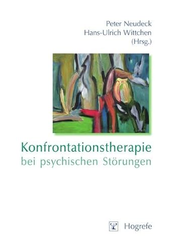 Konfrontationstherapie bei psychischen Störungen: Theorie und Praxis