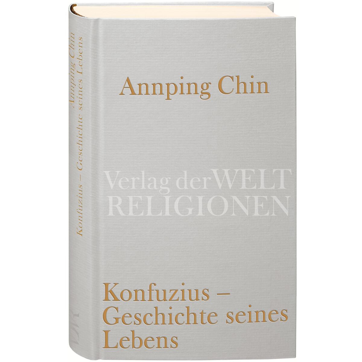 Konfuzius - Geschichte seines Lebens von Verlag der Weltreligionen