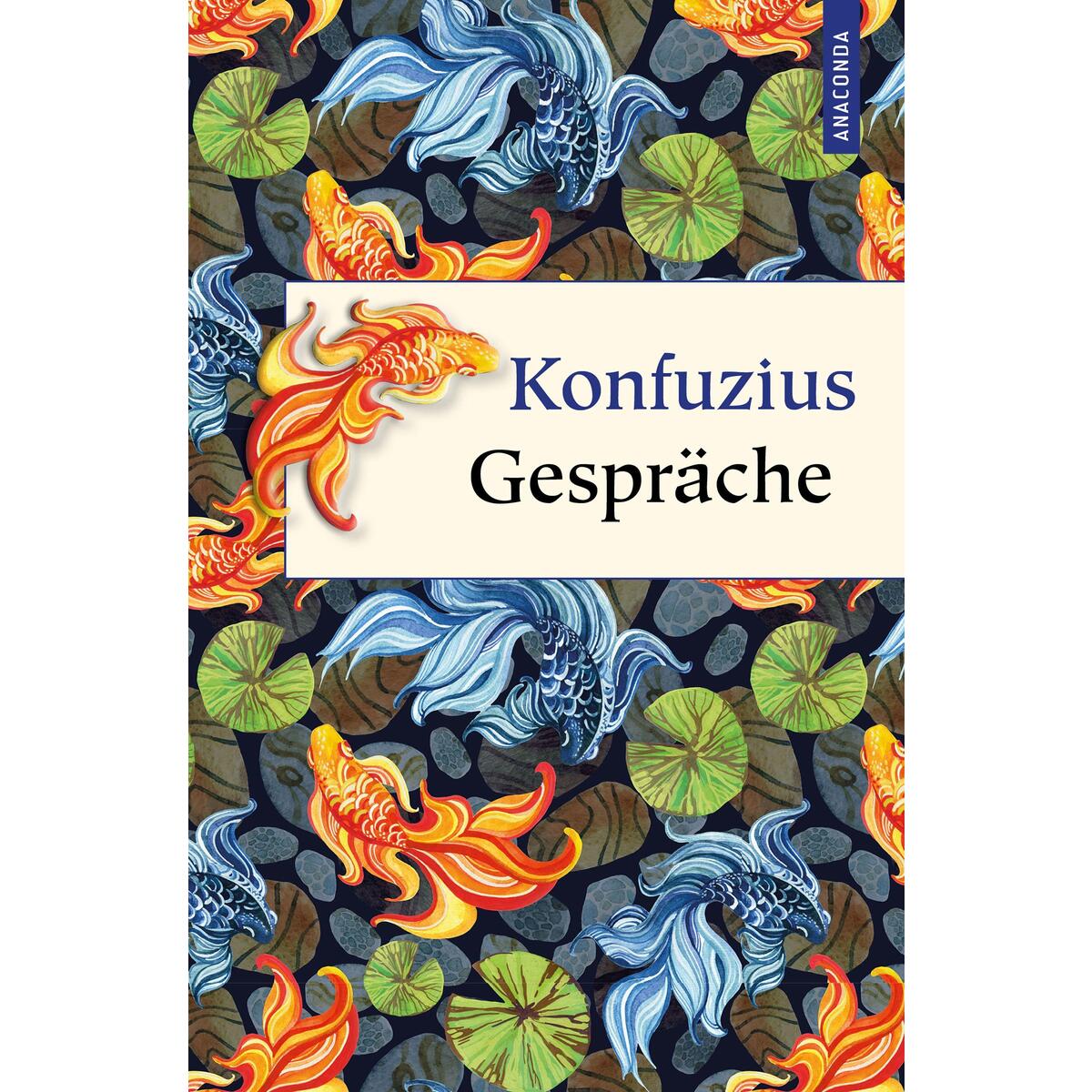 Konfuzius Gespräche Konfuzius Gespräche von Anaconda Verlag