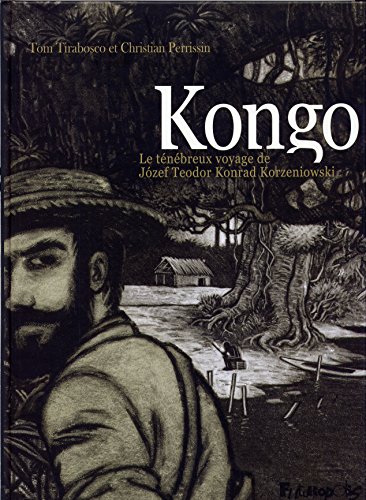 Kongo: Le ténébreux voyage de Józef Teodor Konrad Korzeniowski