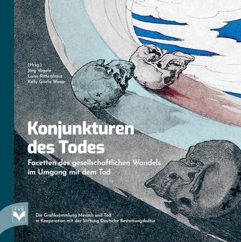 Konjunkturen des Todes von Fachverlag des deutschen Bestattungsgewerbes