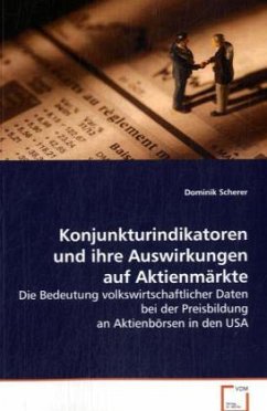 Konjunkturindikatoren und ihre Auswirkungen auf Aktienmärkte von VDM Verlag Dr. Müller / VDM Verlag Dr. Müller e.K.