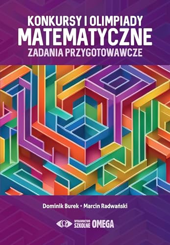 Konkursy i olimpiady matematyczne: Zadania przygotowawcze Konkursy i olimpiady matematyczne: Zadania przygotowawcze von Omega