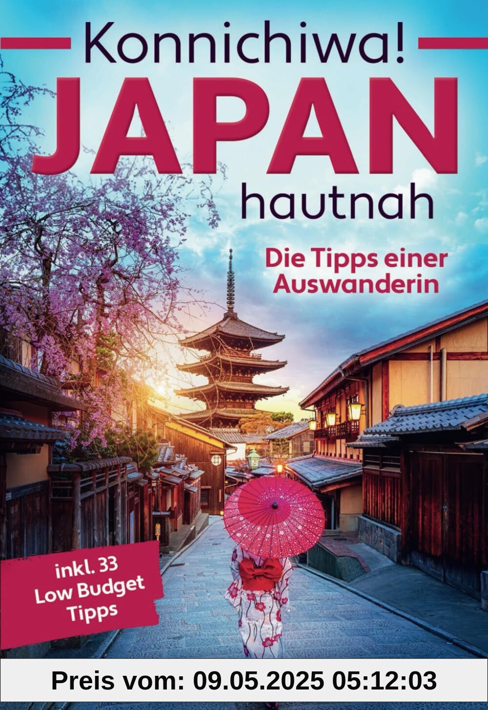 Konnichiwa! Japan hautnah: Die Tipps einer Auswanderin - Von traditionellen Teehäusern bis zu modernen Metropolen: Unvergleichliche Erlebnisse im echten Japan inkl. 33 Low Budget Tipps Konnichiwa! Japan hautnah: Die Tipps einer Auswanderin - Von traditionellen Teehäusern bis zu modernen Metropolen: Unvergleichliche Erlebnisse im echten Japan inkl. 33 Low Budget Tipps
