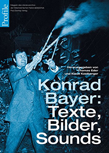 Konrad Bayer: Texte, Bilder, Sounds von Paul Zsolnay Verlag