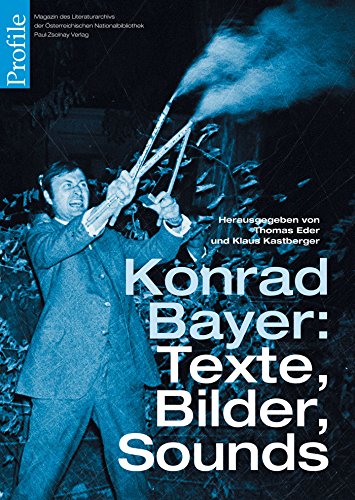 Konrad Bayer: Texte, Bilder, Sounds Konrad Bayer: Texte, Bilder, Sounds