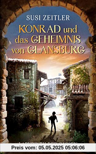 Konrad und das Geheimnis von Glansburg: Labyrinth der Gassen