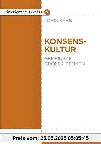 Konsenskultur: Gemeinsam größer denken (in*sight/out*write)