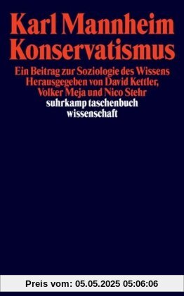 Konservatismus: Ein Beitrag zur Soziologie des Wissens (suhrkamp taschenbuch wissenschaft)