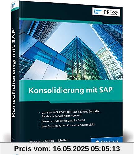 Konsolidierung mit SAP: Erfolgreiche Konzernabschlüsse mit SEM-BCS, EC-CS, BPC, SAP S/4HANA for Group Reporting (SAP PRESS)