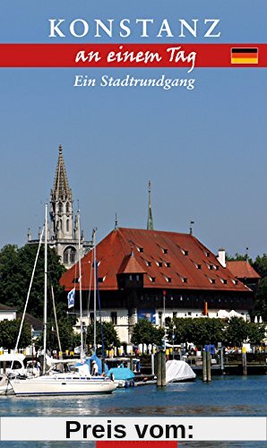 Konstanz an einem Tag: Ein Stadtrundgang