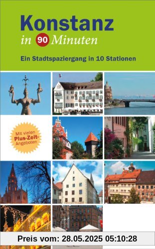 Konstanz in 90 Minuten: Ein Stadtspaziergang in 10 Stationen