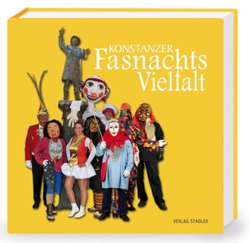 Konstanzer Fasnachtsvielfalt von Stadler Verlagsges. Mbh
