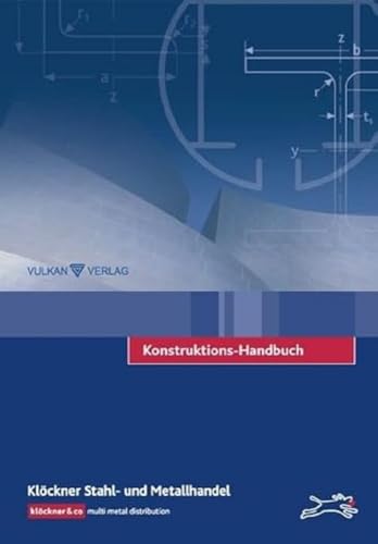 Konstruktions-Handbuch: Hrsg.: Klöckner Stahl- und Metallhandel