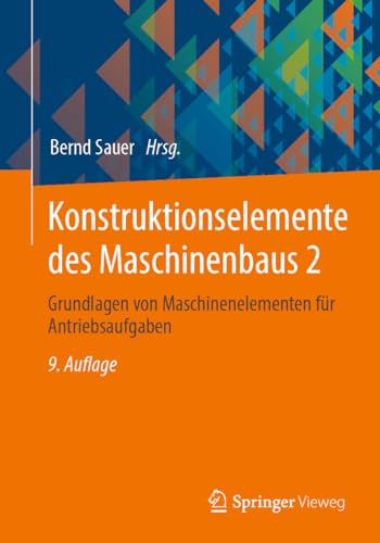 Konstruktionselemente des Maschinenbaus 2: Grundlagen von Maschinenelementen für Antriebsaufgaben von Springer Vieweg