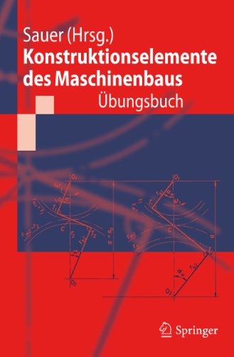 Konstruktionselemente des Maschinenbaus - Übungsbuch: Mit durchgerechneten Lösungen